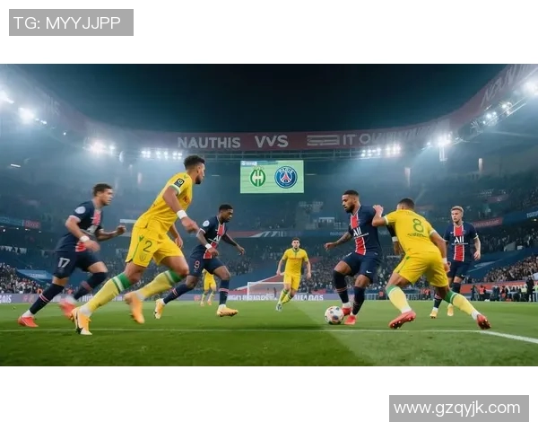 巴黎圣日耳曼对阵南特赛事直播下载及精彩回放攻略分享